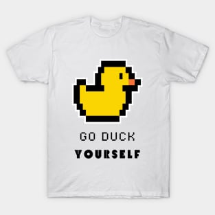 Go duck yourself T-Shirt